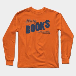 I like big books and I cannot lie Long Sleeve T-Shirt